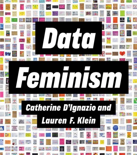 Cover of Data Feminism by Catherine D'Ignazio and Lauren F. Klein